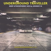 Underground Traveller  Deep Atmospheric (DJ Mix) artwork