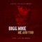 Me and You (feat. E.R. The Maker) - Bigg Mike lyrics
