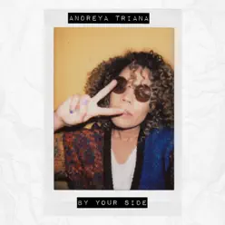 By Your Side - Single - Andreya Triana By Your Side - Single - Andreya Triana