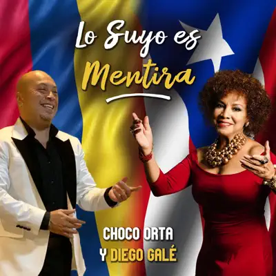 Lo Suyo Es Mentira (feat. Diego Galé) - Single - Choco Orta
