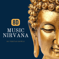 Nirvana Meditation 8D - 8D Music Nirvana – 8D Tibetan Bowls, Find Balance and Inner Peace artwork
