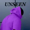 Unseen - Single album lyrics, reviews, download