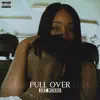 Pull Over - Single album lyrics, reviews, download