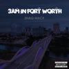 3am in Fort Worth - Single