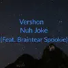 Nuh Joke (feat. Braintear Spookie) - Single album lyrics, reviews, download