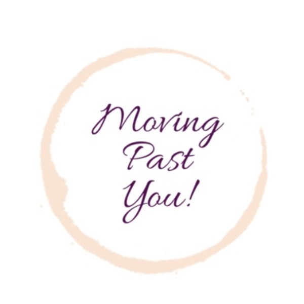 Moving Past You Moving Past You