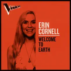 Welcome To Earth (The Voice Australia 2019 Performance / Live) - Single by Erin Cornell album reviews, ratings, credits