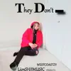 They Don't - Single album lyrics, reviews, download