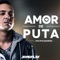 Amor de Puta (feat. Pacificadores) - SonDPlay lyrics