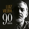 Luiz Vieira - 90 Anos (Ao Vivo)