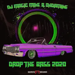 Drop the Bass (2020) - Single by DJ Magic Mike & OnDaMiKe album reviews, ratings, credits