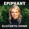 Epiphany - Elizabeth Lyons lyrics