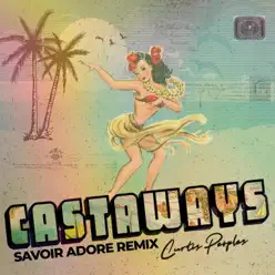 Castaways (Savoir Adore Remix) - Single - Curtis Peoples Castaways (Savoir Adore Remix) - Single - Curtis Peoples