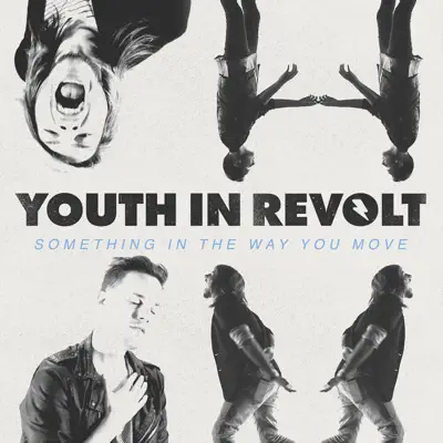 Something in the Way You Move - Single - Youth In Revolt