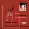 Links (feat. Tom Warburton & Jarrod Cagwin) album lyrics, reviews, download