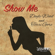 Show Me - Doyle Wood & Terri Gore