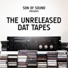 Son of Sound Presents: The Unreleased Dat Tapes