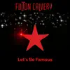 Let's Be Famous (feat. Terry Wright) - Single album lyrics, reviews, download