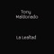 La Lealtad - Tony Maldonado lyrics