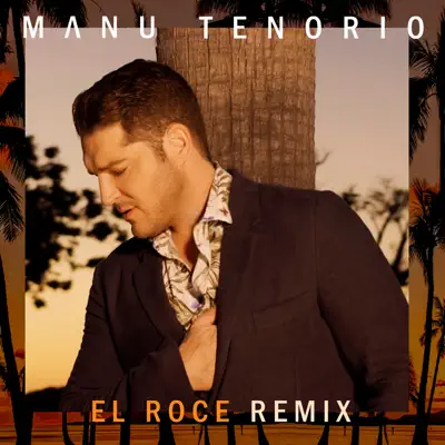 El Roce (Remix) - Single - Manu Tenorio