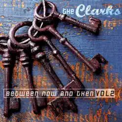 Between Now and Then, Vol. 2 - The Clarks