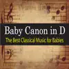 Baby Canon In D (The Best Classical Music for Babies) album lyrics, reviews, download
