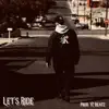 Let's Ride - Single album lyrics, reviews, download