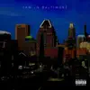1AM in Baltimore - Single album lyrics, reviews, download