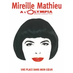Une place dans mon cœur (Live à l'Olympia, 2005) - Mireille Mathieu