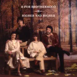 B for Brotherhood / Higher and Higher - Brotherhood Of Man