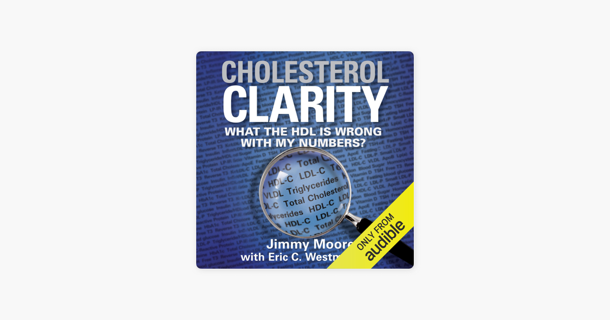 Cholesterol Clarity What The Hdl Is Wrong With My Numbers Unabridged On Apple Books