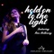 Hold on to the Light (feat. Ron Holloway) - Ashleigh Chevalier lyrics