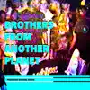 Brothers from Another Planet album lyrics, reviews, download