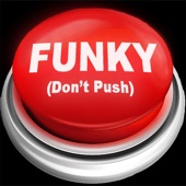 (Don't Push) the Funky Button [feat. Rhagenetix]