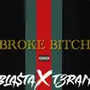 Broke Bitch (feat. T3ran) - Single album lyrics, reviews, download