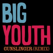 Big Youth - GUNSLINGER (Rob Jevons REMIX)