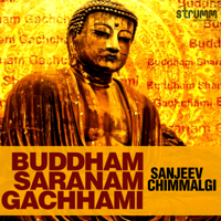 Sanjeev Chimmalgi - Buddham Saranam Gachhami - Single artwork