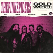 The Pink Spiders - Gold Confetti