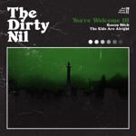 The Dirty Nil - The Kids Are Alright