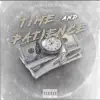 Time and Patience - Single album lyrics, reviews, download