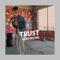 Trust - Josh Royal lyrics