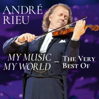 André Rieu & Johann Strauss Orchestra - My Music - My World - The Very Best Of artwork