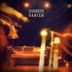 Vanish - Single - Chandeen Vanish - Single - Chandeen