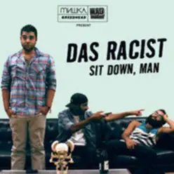 Sit Down, Man - Das Racist