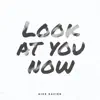 Look at You Now - Single album lyrics, reviews, download