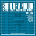 Birth Of A Nation: Inevitable Records: An Independent Liverpool 1979-1986