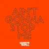 Ain't Gonna Stop Me - Single album lyrics, reviews, download