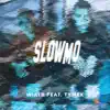 Slow Mo - Single album lyrics, reviews, download