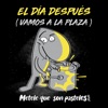 Vamos a la Plaza (El Día Después) - Single