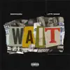Wait (feat. Lotto Savage) - Single album lyrics, reviews, download